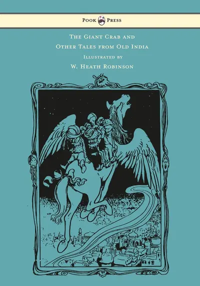 The Giant Crab and Other Tales from Old India - Illustrated by W. Heath Robinson book cover