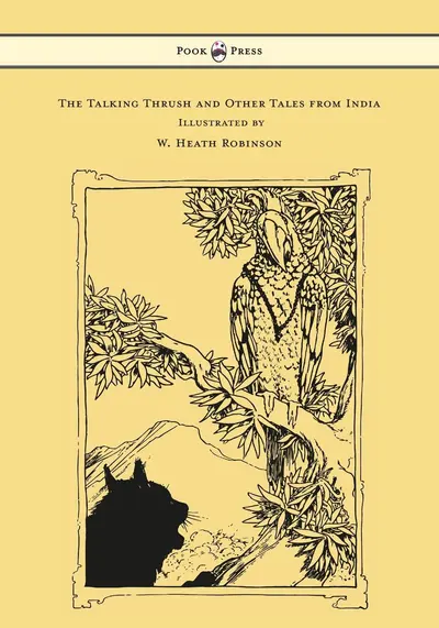 The Talking Thrush and Other Tales from India - Illustrated by W. Heath Robinson book cover