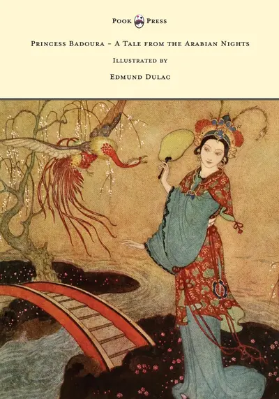 Princess Badoura - A Tale from the Arabian Nights - Illustrated by Edmund Dulac book cover