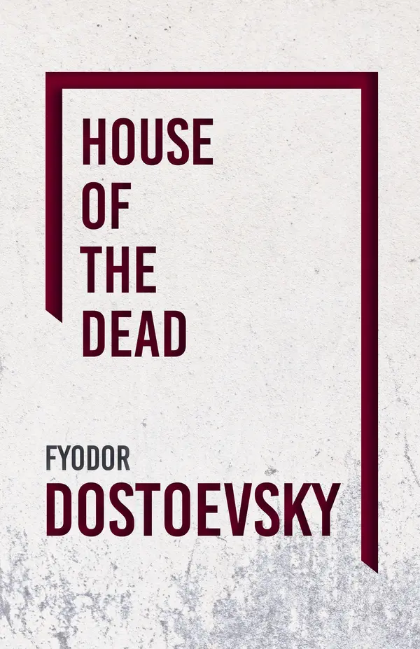 The House of the Dead by Fyodor Dostoevsky cover