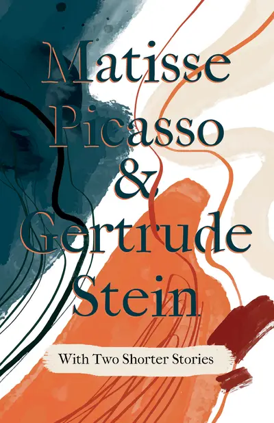 Matisse Picasso & Gertrude Stein - With Two Shorter Stories book cover