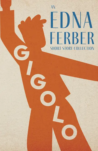 Gigolo - An Edna Ferber Short Story Collection book cover