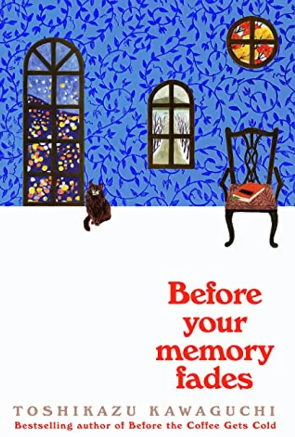 Before Your Memory Fades (Before the Coffee Gets Cold, #3) by Kawaguchi  Toshikazu cover
