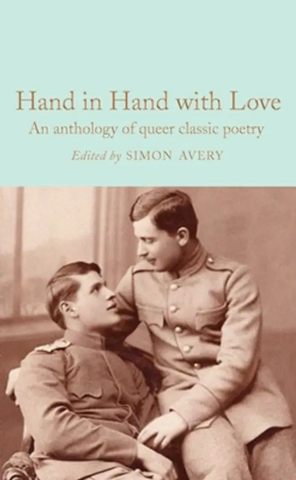 Hand in Hand with Love: An anthology of queer classic poetry by Simon Avery cover