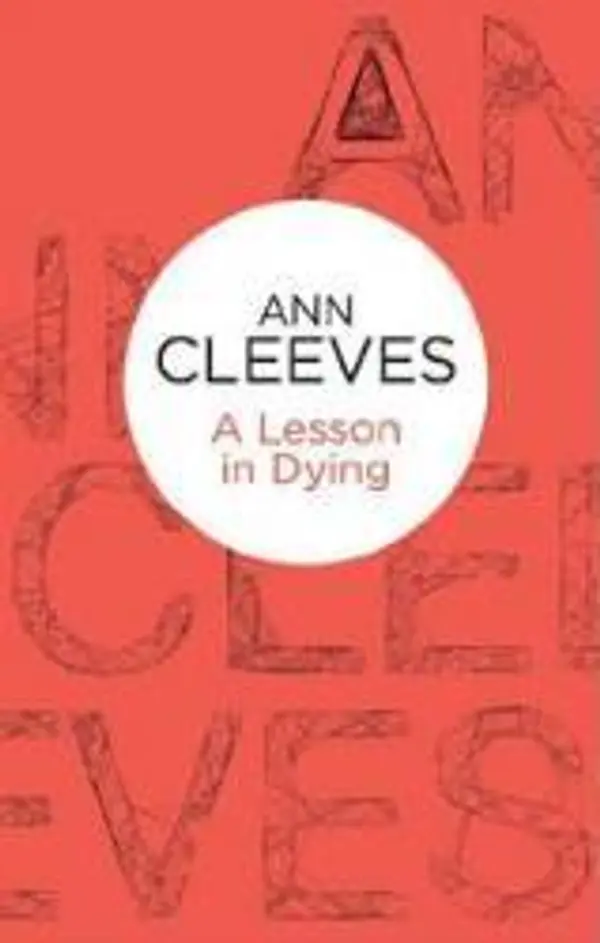 A Lesson In Dying (Inspector Ramsay, #1) by Ann Cleeves cover