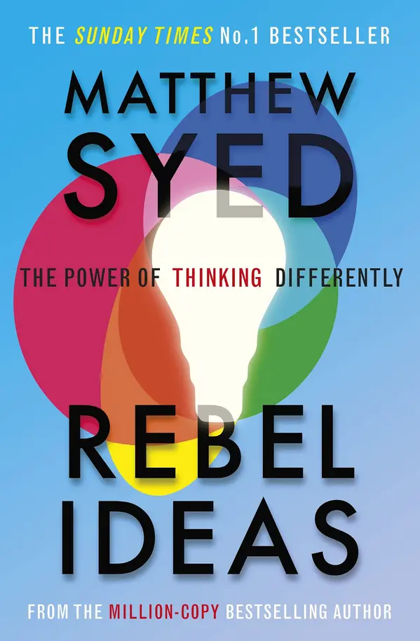 Rebel Ideas: The Power of Thinking Differently by Matthew Syed Consulting Ltd cover