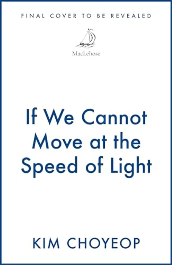 If We Cannot Go at the Speed of Light by Kim Choyeop, Anton Hur cover
