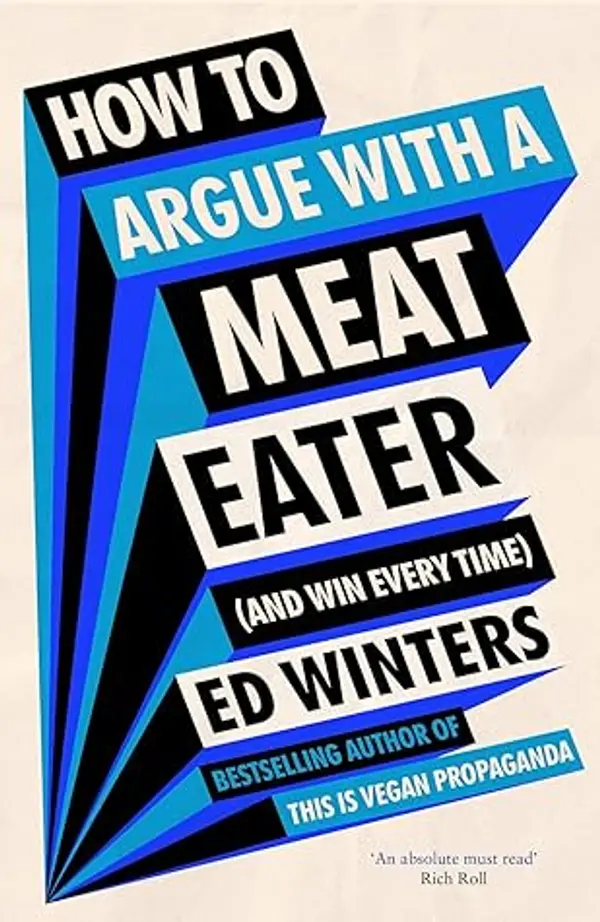 How to Argue With a Meat Eater (And Win Every Time) by Ed Winters cover