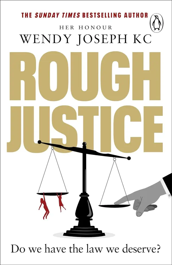 Rough Justice: Do we have the law we deserve? by Wendy    Joseph cover