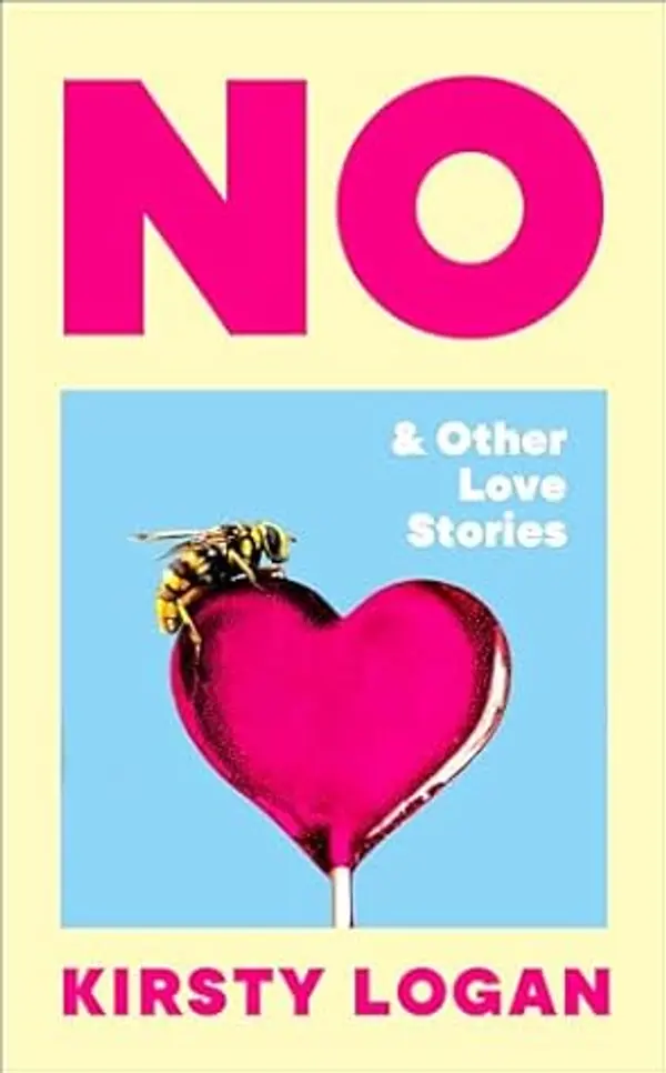 No & Other Love Stories by Kirsty Logan cover