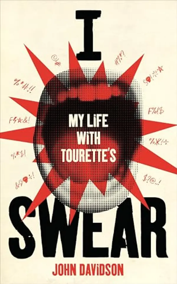 I Swear: My Life with Tourette’s by John Davidson cover