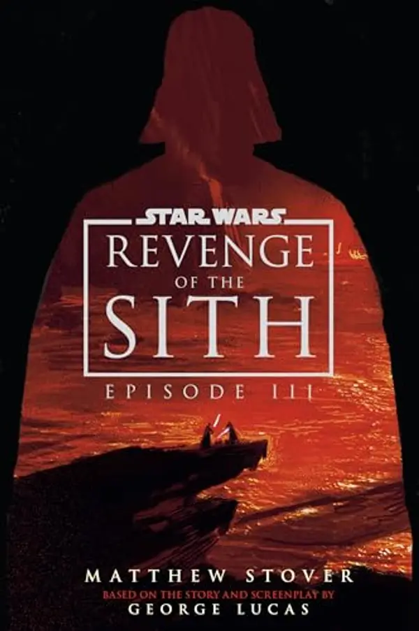 Star Wars: Episode III: Revenge of the Sith: UK 20th Anniversary Deluxe Edition (Novelisations) by Matthew Stover cover