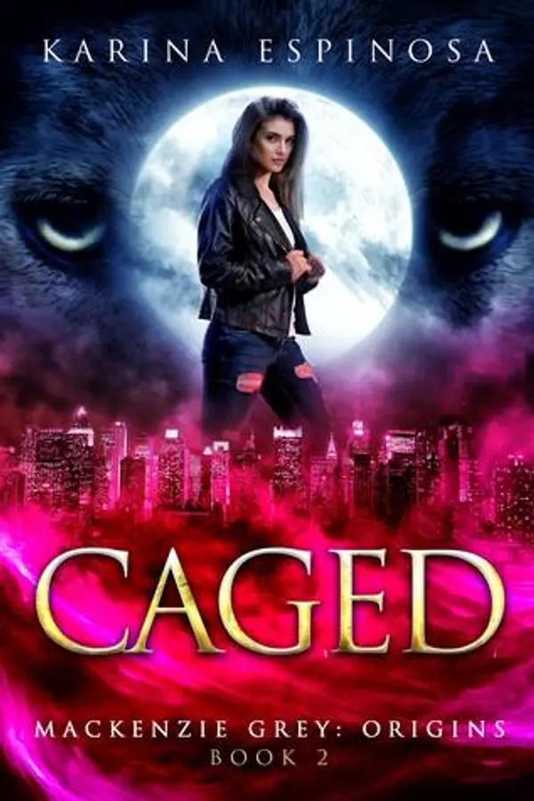 Caged (Mackenzie Grey: Origins, #2) by Karina Espinosa cover