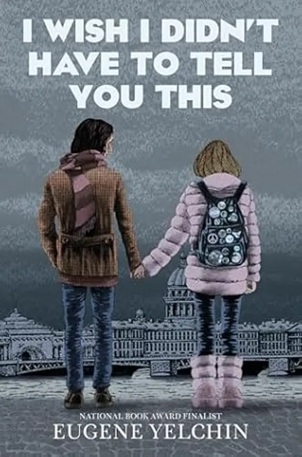 I Wish I Didn't Have to Tell You This: A Graphic Memoir by Eugene Yelchin cover