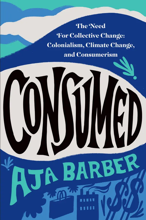 Consumed by Aja Barber cover