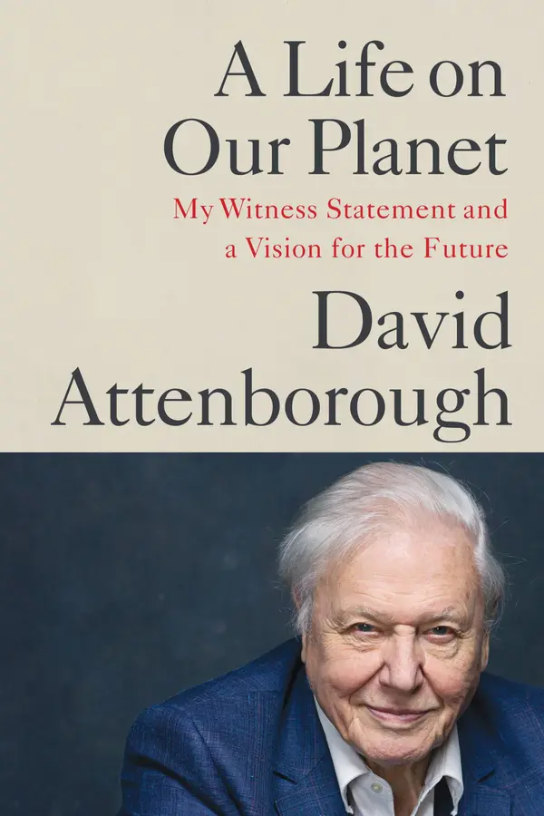 A Life on Our Planet by Sir David Attenborough, Jonnie Hughes cover