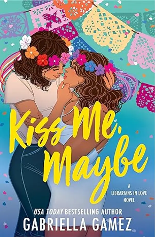 Kiss Me, Maybe by Gabriella Gamez cover
