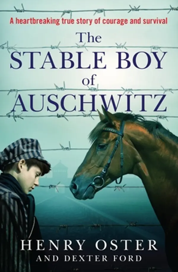 The Stable Boy of Auschwitz by Henry Oster, Dexter Ford cover