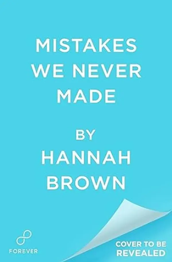 Mistakes We Never Made by Hannah    Brown cover
