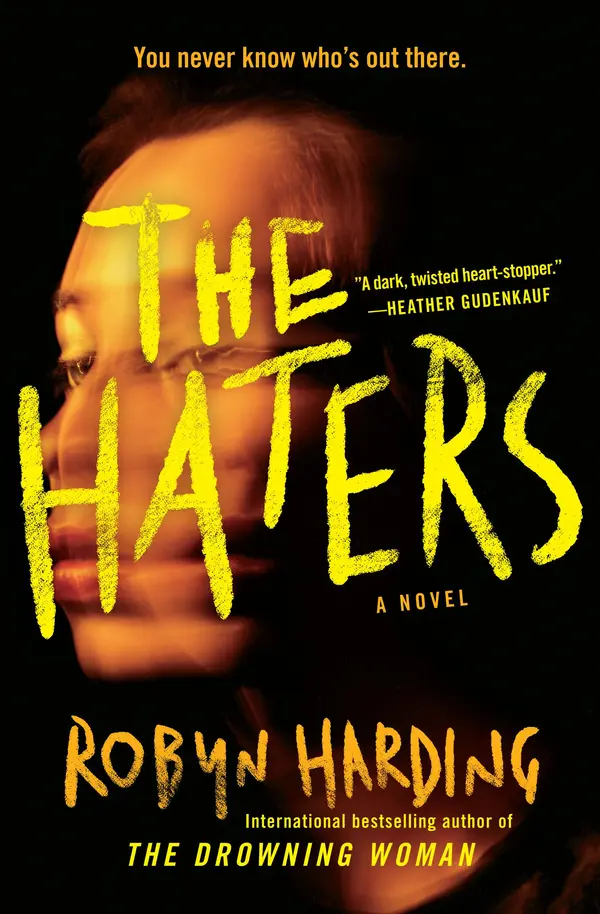 The Haters by Robyn Harding cover
