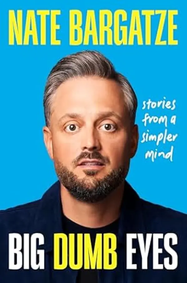 Big Dumb Eyes: Stories from a Simpler Mind by Nate Bargatze cover