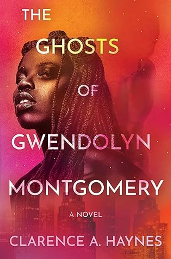 The Ghosts of Gwendolyn Montgomery by Clarence A. Haynes cover