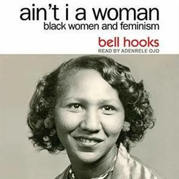 Ain't I a Woman: Black Women and Feminism by bell hooks cover