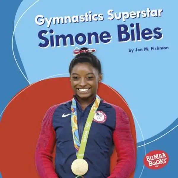 Gymnastics Superstar Simone Biles by Jon M. Fishman cover
