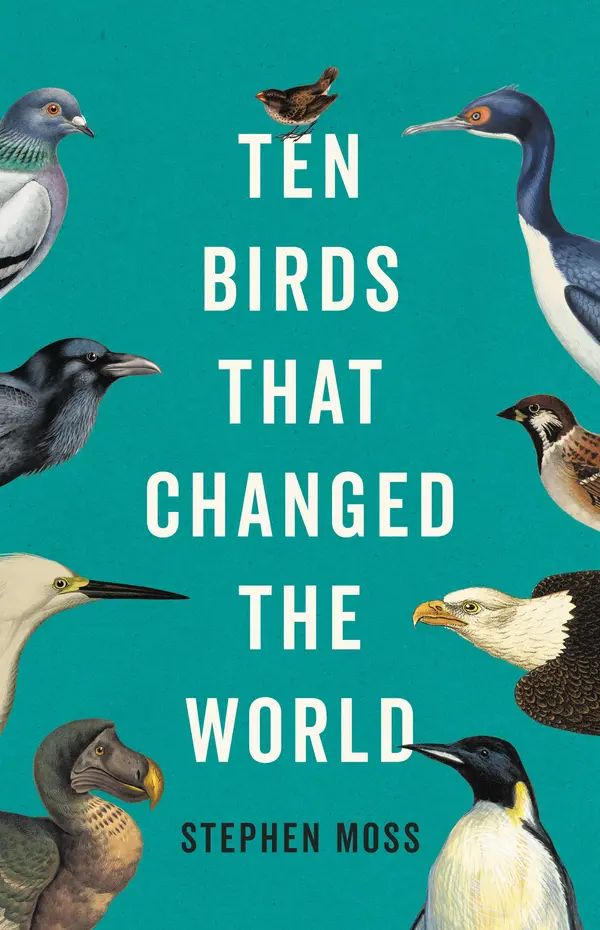 Ten Birds That Changed the World by Stephen Moss cover
