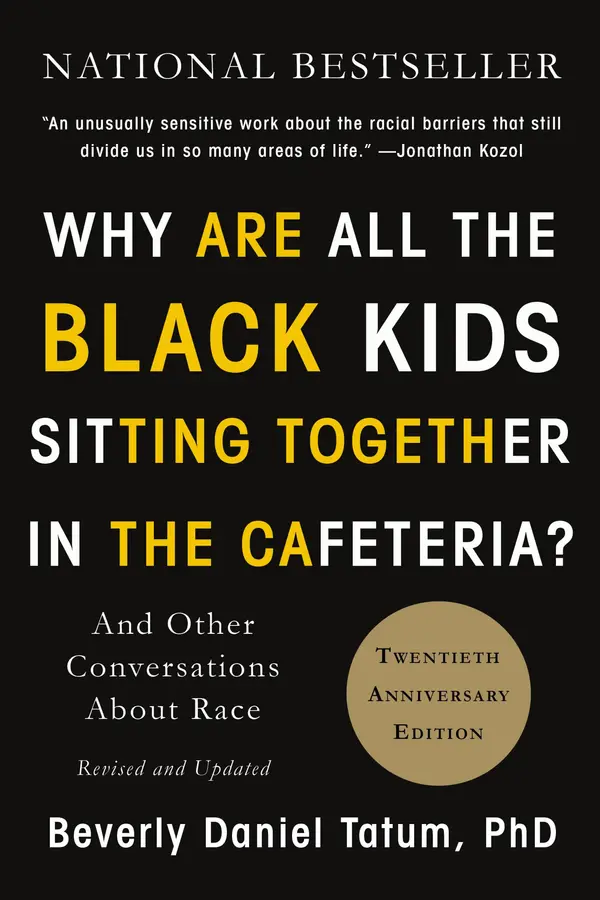 Why Are All the Black Kids Sitting Together in the Cafeteria? by Beverly Daniel Tatum cover
