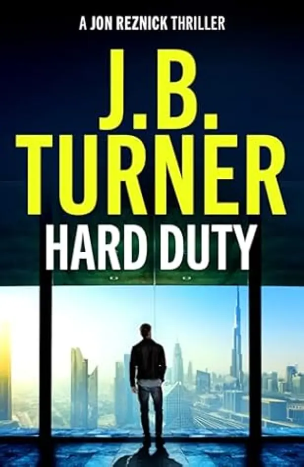 Hard Duty (A Jon Reznick Thriller, #13) by J.B. Turner cover