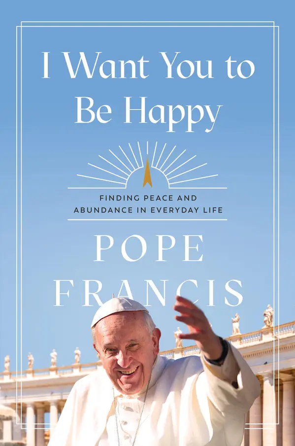 I Want You to Be Happy by Pope Francis cover