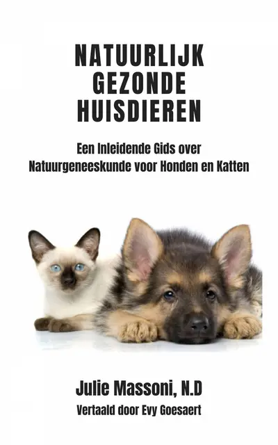 Natuurlijk Gezonde Huisdieren Een Inleidende Gids over Natuurgeneeskunde voor Honden en Katten book cover