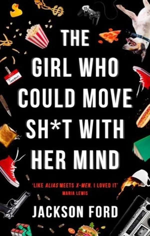 The Girl Who Could Move Sh*t with Her Mind (The Frost Files, #1 by Jackson Ford cover
