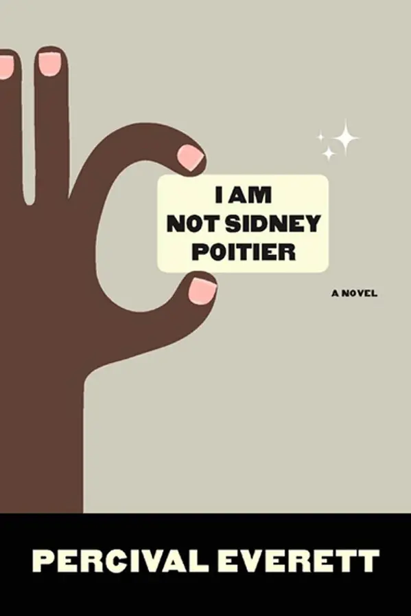 I Am Not Sidney Poitier by Percival Everett cover