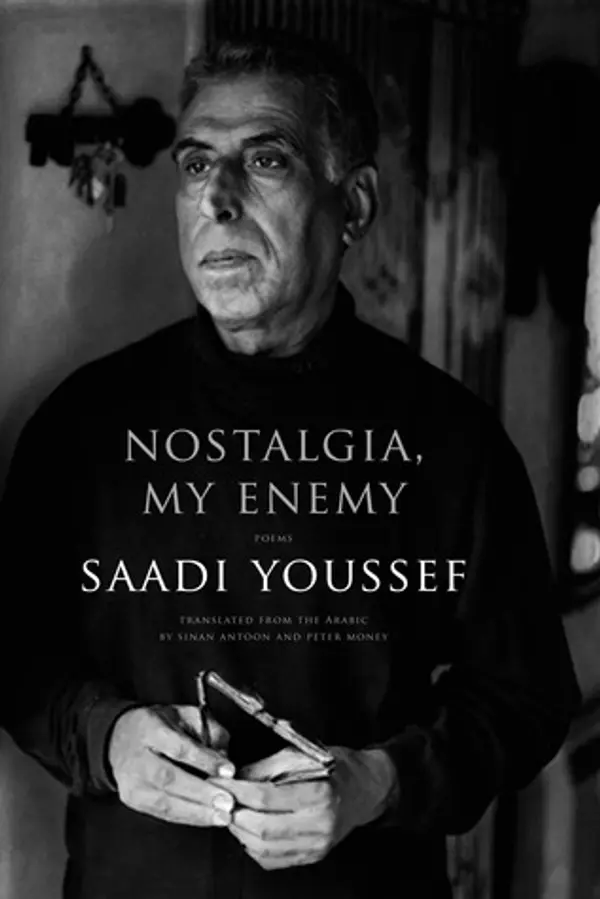 Nostalgia, My Enemy by سعدي يوسف cover
