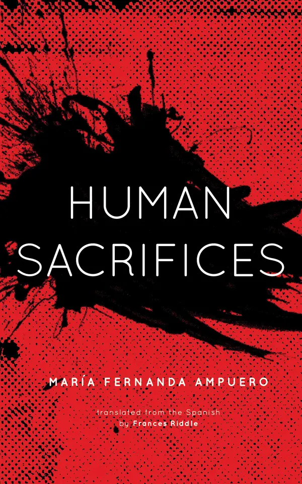 Human Sacrifices by María Fernanda Ampuero, Frances Riddle cover