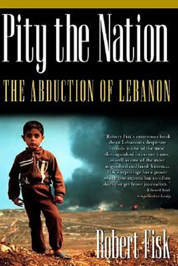 Pity the Nation: The Abduction of Lebanon (Nation Books) by Robert Fisk cover