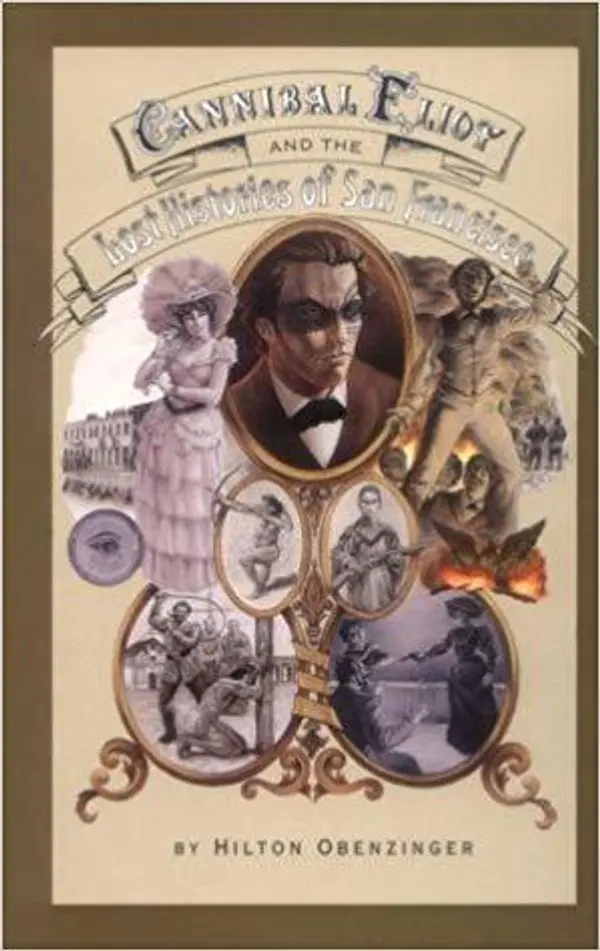 Cannibal Eliot and the Lost Histories of San Francisco by Hilton Obenzinger cover