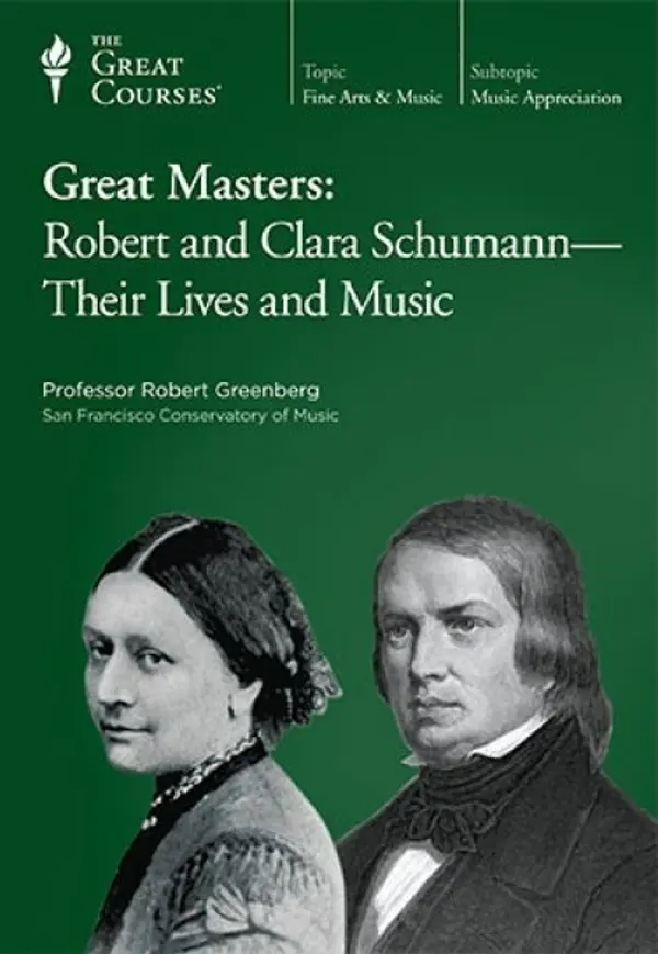 Great Masters: Robert And Clara Schumann   Their Lives And Music by Robert Greenberg cover