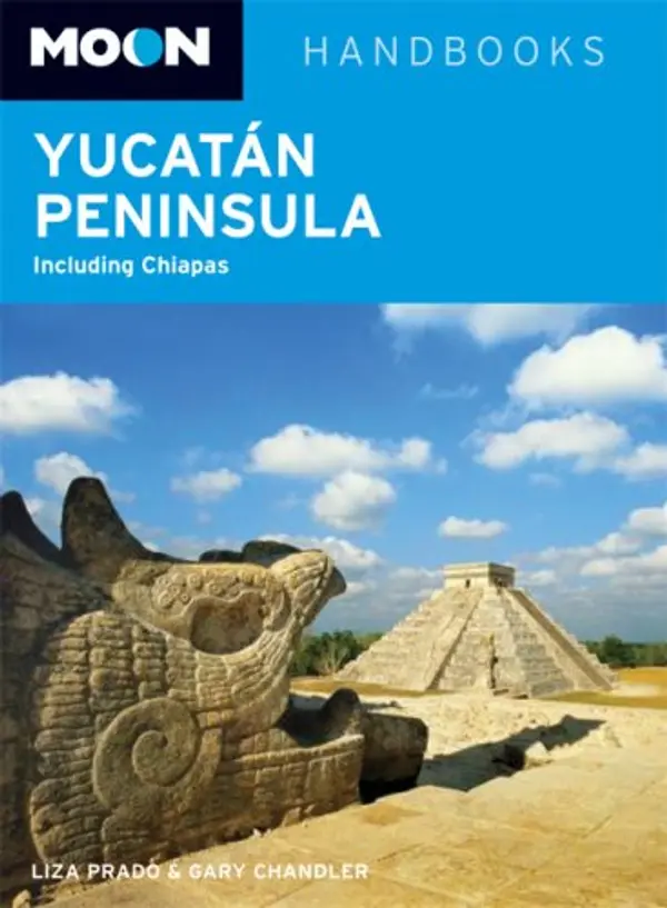 Moon Yucatán Peninsula: Including Chiapas (Moon Handbooks) by Liza Prado, Gary Chandler cover
