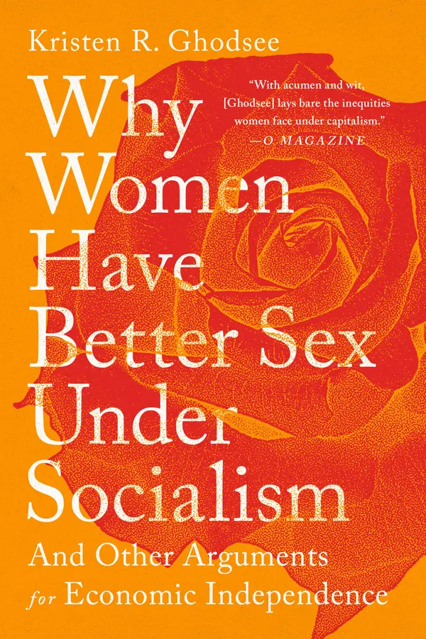 Why Women Have Better Sex Under Socialism by Kristen R. Ghodsee cover