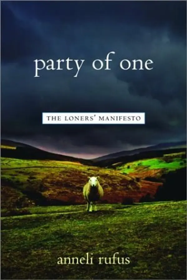 Party of One: The Loners' Manifesto by Anneli Rufus cover