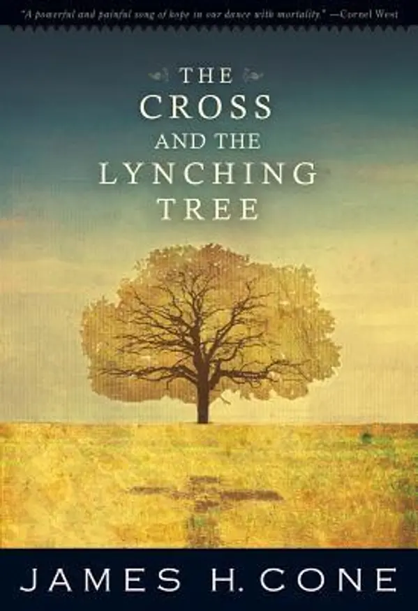 The Cross and the Lynching Tree by James H. Cone cover