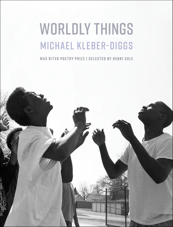 Worldly Things by Michael Kleber-Diggs, Henri Cole cover