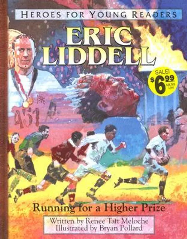 Eric Liddell Running for a Higher Prize (Heroes for Young Readers) by Renee Taft Meloche cover