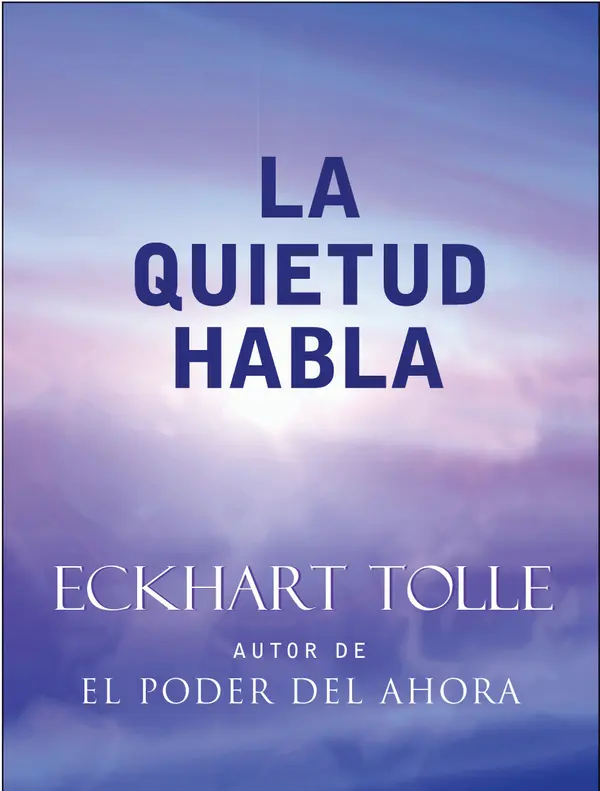 La Quietud Habla / Stillness Speaks by Eckart Tolle cover