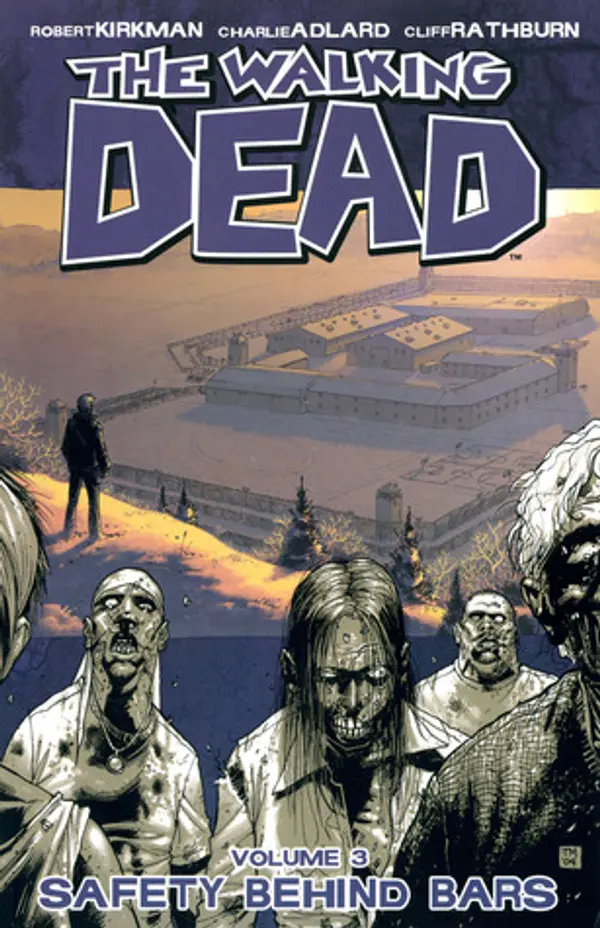 The Walking Dead, Vol. 3: Safety Behind Bars by Robert Kirkman cover