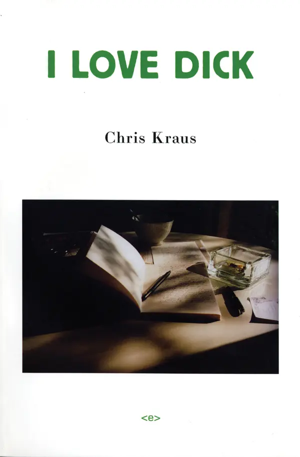 I Love Dick by Chris Kraus, Eileen Myles cover