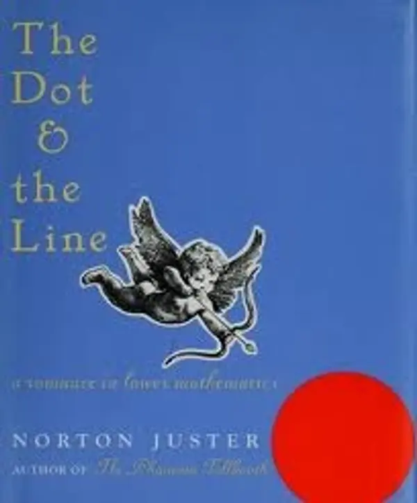 The Dot and the Line: A Romance in Lower Mathematics by Norton Juster cover